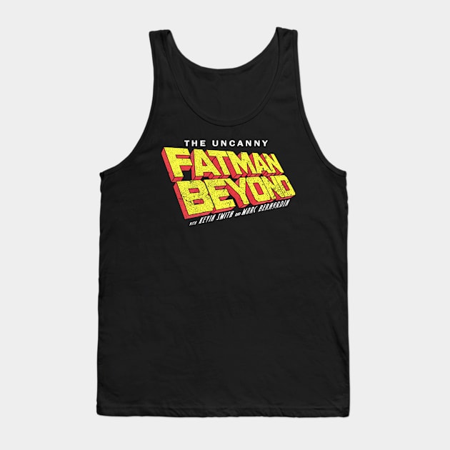 Uncanny Fatman Beyond Red Logo (Distressed) Tank Top by TheDarkNateReturns